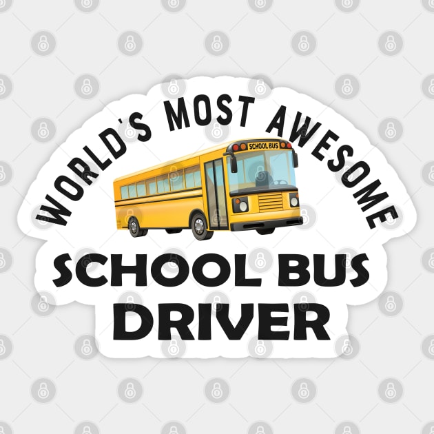 School Bus Driver - World's most awesome school bus driver Sticker by KC Happy Shop